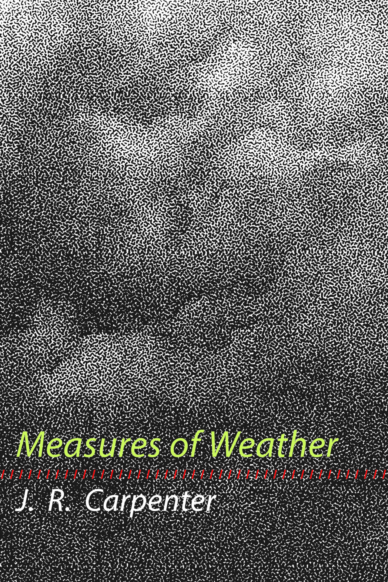 Launch of J.R. Carpenter's Measures of Weather